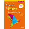 LE NOUVEL A PORTEE DE MOTS CM2 GUIDE PEDAGOGIQUE - ED.2017