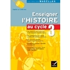 ENSEIGNER L'HISTOIRE AU CYCLE 3 MAGELLAN GUIDE PEDAGOGIQUE