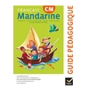 MANDARINE FRANCAIS CM GUIDE PEDAGOGIQUE - ED.2018