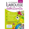 DICTIONNAIRE LAROUSSE DES DEBUTANTS 6/8 ANS CP/CE ED.2018