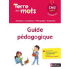 TERRE DES MOTS CM2 GUIDE PEDAGOGIQUE - ED.2017