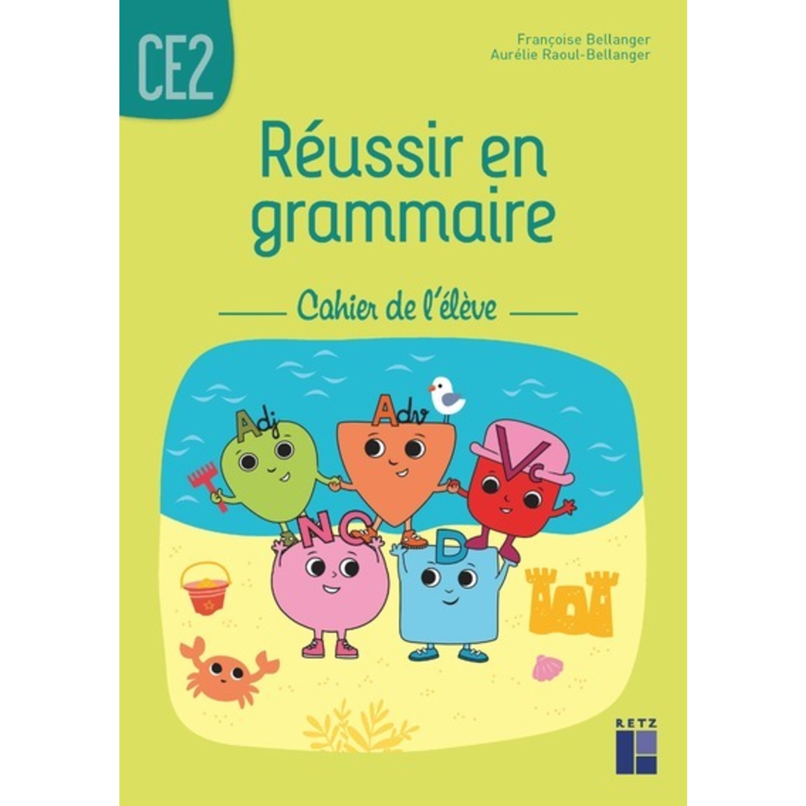 Réussir Son Entrée En Grammaire En Ce2 REUSSIR SON ENTREE EN GRAMMAIRE CE2 CAHIER DE L'ELEVE - ED.2020
