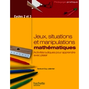 JEUX SITUATIONS ET MANIPULATIONS EN MATHS