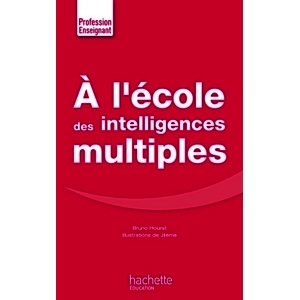 A L ECOLE DES INTELLIGENCES MULTIPLES