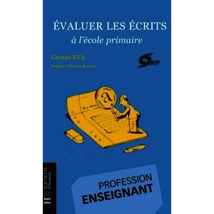 EVALUER LES ECRITS A L ECOLE PRIMAIRE