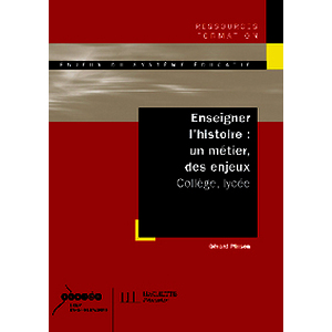 ENSEIGNER L HISTOIRE UN METIER  DES ENJEUX