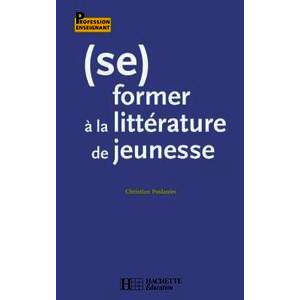 SE FORMER A LA LITTERATURE DE JEUNESSE