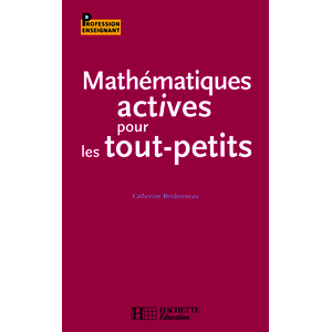 MATHEMATIQUES ACTIVES POUR LES TOUT PETITS