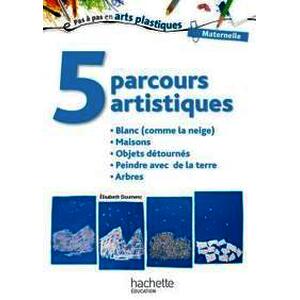 5 PARCOURS ARTISTIQUES POUR MATERNELLE BLANC