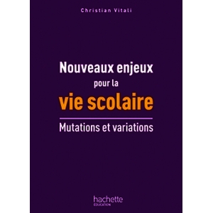 LES NOUVEAUX ENJEUX POUR LA VIE SCOLAIRE