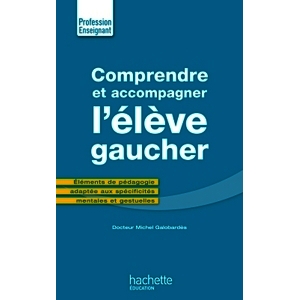 COMPRENDRE ET ACCOMPAGNER L ELEVE GAUCHER