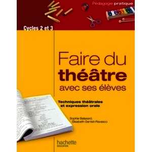 FAIRE DU THEATRE AVEC SES ELEVES