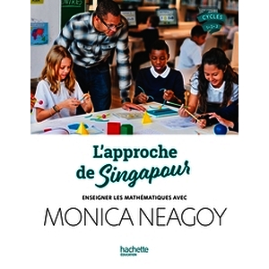 APPROCHE SINGAPOUR ENSEIGNER MATH M NEAGOY 24