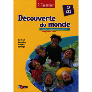 Découverte du monde CP CE1 - Tavernier - 2013 nouvelle édition - Manuel de l'élève
