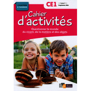 Cahier d'activités - Questionner le monde du vivant, de la matière et des objets - CE1 Cycle 2