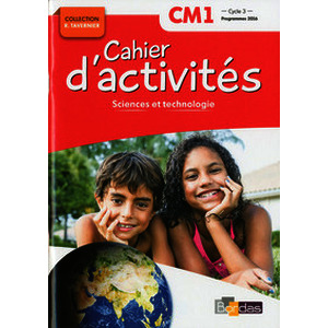Cahier d'activités Sciences et technologie CM1 2017 NE
