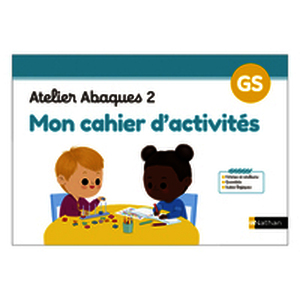 Mon cahier d'activités - Abaques - GS