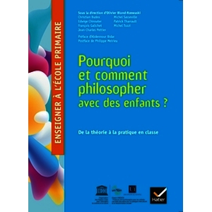 Pourquoi et comment philosopher avec des enfants - Ed. 2018