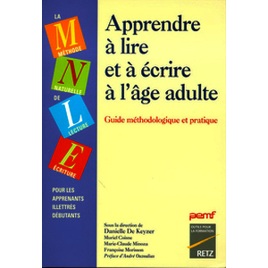 Apprendre à lire et à écrire à l'âge adulte - Guide méthodologique et pratique