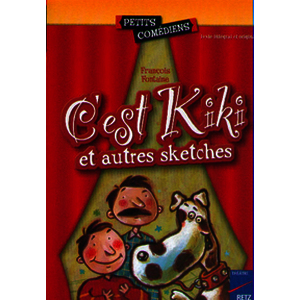 C'est Kiki et autres sketches 6 - 8 ans