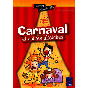 Carnaval et autres sketches 6 - 8 ans