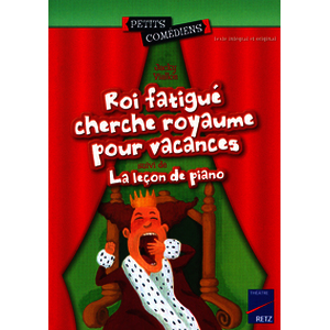 Roi fatigué cherche royaume pour vacances - 8-10 ans