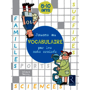 Jouons au vocabulaire par les mots croisés 8 - 10 ans