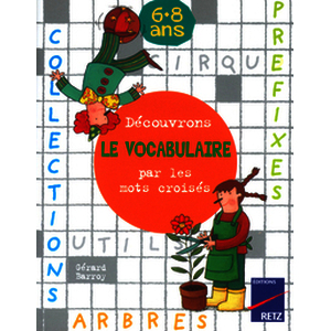Découvrons le vocabulaire par les mots croisés 6 - 8 ans