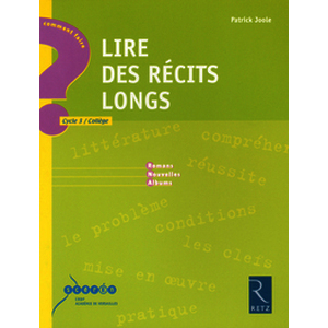 Lire des récits longs - Cycle 3 , 6è - 5è