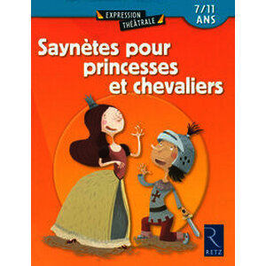 Saynètes pour princesses et chevaliers 7/11 ans