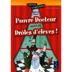 Pauvre Docteur - Drôles d'élèves ! 6 - 8 ans