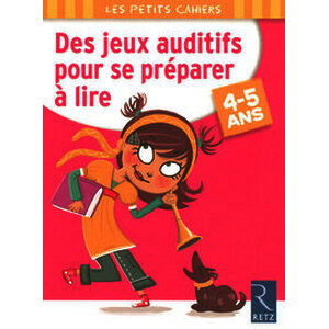 Des jeux auditifs pour se préparer à lire - 4 - 5 ans