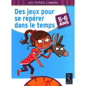 Des jeux pour se repérer dans le temps - 5 - 6 ans