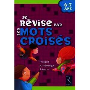 Je révise par les mots croisés 6 - 7 ans