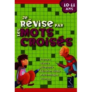 Je révise par les mots croisés 10 - 11 ans