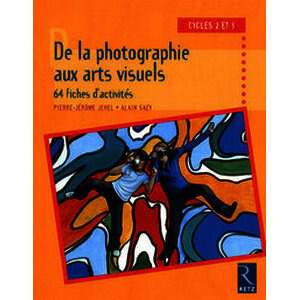 De la photographie aux arts visuels - Cycles 2 et 3