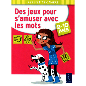 Des jeux pour s'amuser avec les mots - 9 - 10 ans