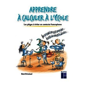Apprendre à calculer à l'école - Les pièges à éviter en contexte francophone