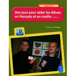 Des jeux pour aider les élèves en français et en maths  Tome 1 (+ CD-Rom) - Cycles 2 et 3
