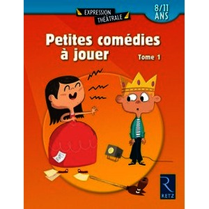 Petites comédies à jouer - Tome 1 : 8/11 ans