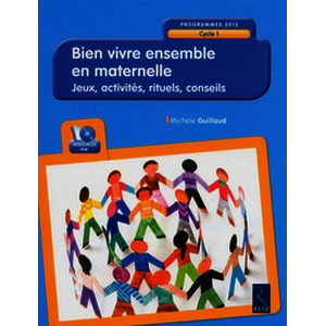 Bien vivre ensemble en maternelle (+ CD-Rom)