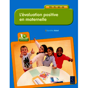 L'évaluation positive en maternelle - TPS-PS-MS-GS (+ CD-Rom)