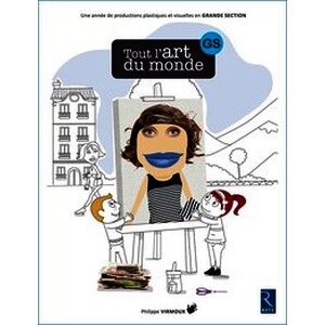 Tout l'art du monde - GS (+ ressources numériques)