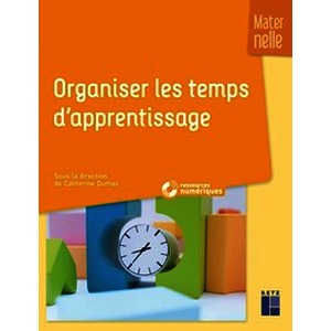 Organiser le temps d'apprentissage (+ DVD) - TPS-PS-MS-GS