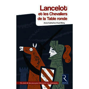 Lancelot et les chevaliers de la Table ronde Cycle 3 - Collège