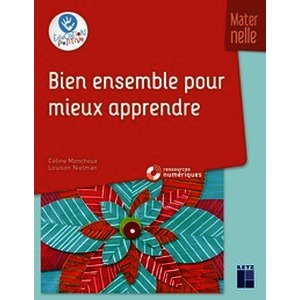 Bien ensemble pour mieux apprendre en maternelle (+ CD-Rom)