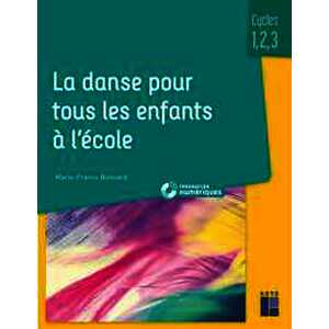 Danse à l'école pour tous les enfants à l'école (+ CD audio) - Cycles 1, 2 et 3