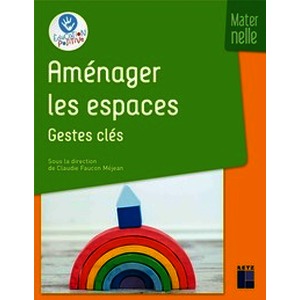 Aménager les espaces - Gestes clés