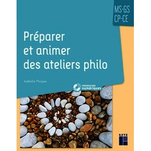 Préparer et animer des ateliers philo ms/ce1 (+ ressources numériques)