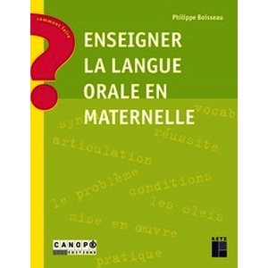 Enseigner la langue orale en maternelle - Nouvelle édition